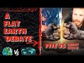 A flat earth debate ftfe vs witsit gets it