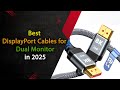 Top 5 Best DisplayPort Cables for Dual Monitors 2025 | 4K, 8K &amp; 16K Options!