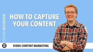 Video Content Marketing: How to capture the content for your videos screenshot 3