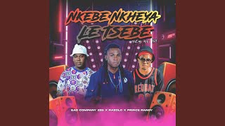 Nkebe Nkheya Le Tsebe New45 (Bad Company 226 | Razolo | Prince Randy)