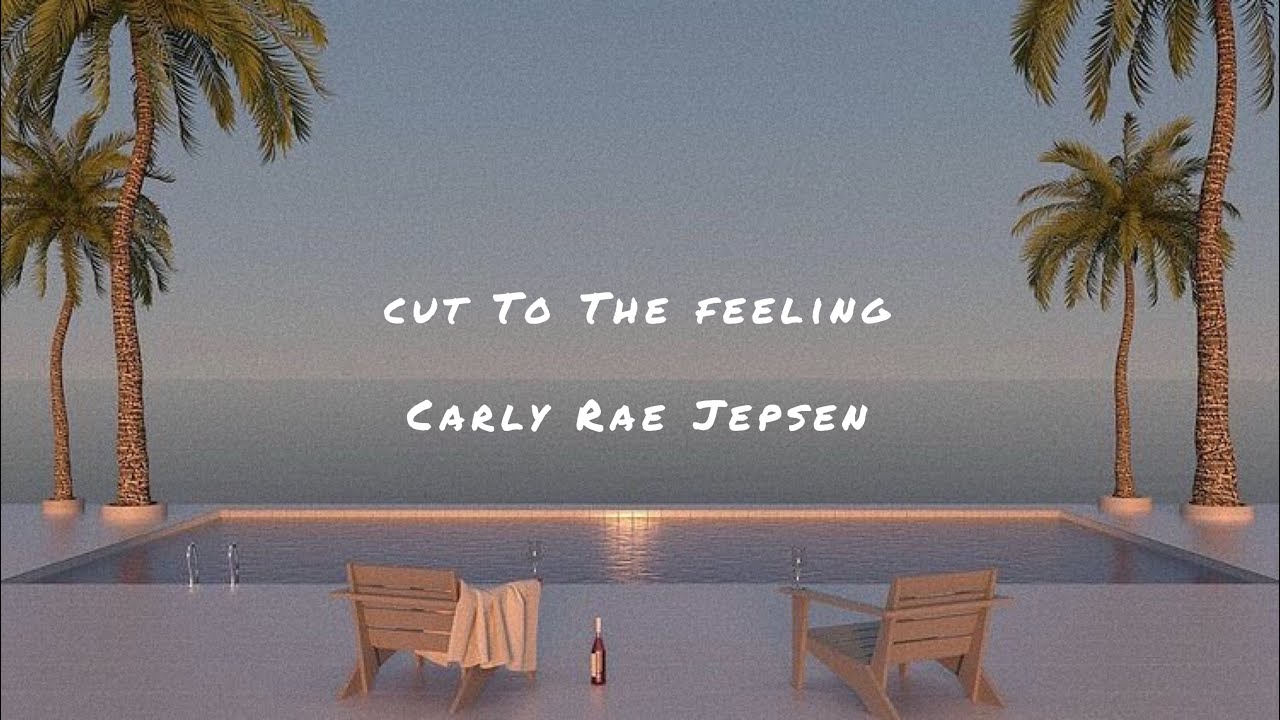 Cut To The Feeling ｰ  Carly Rae Jepsen【和訳】