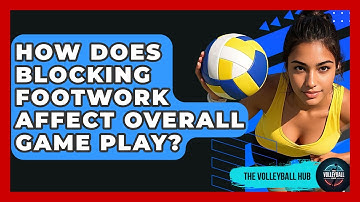 How Does Blocking Footwork Affect Overall Game Play? - The Volleyball Hub