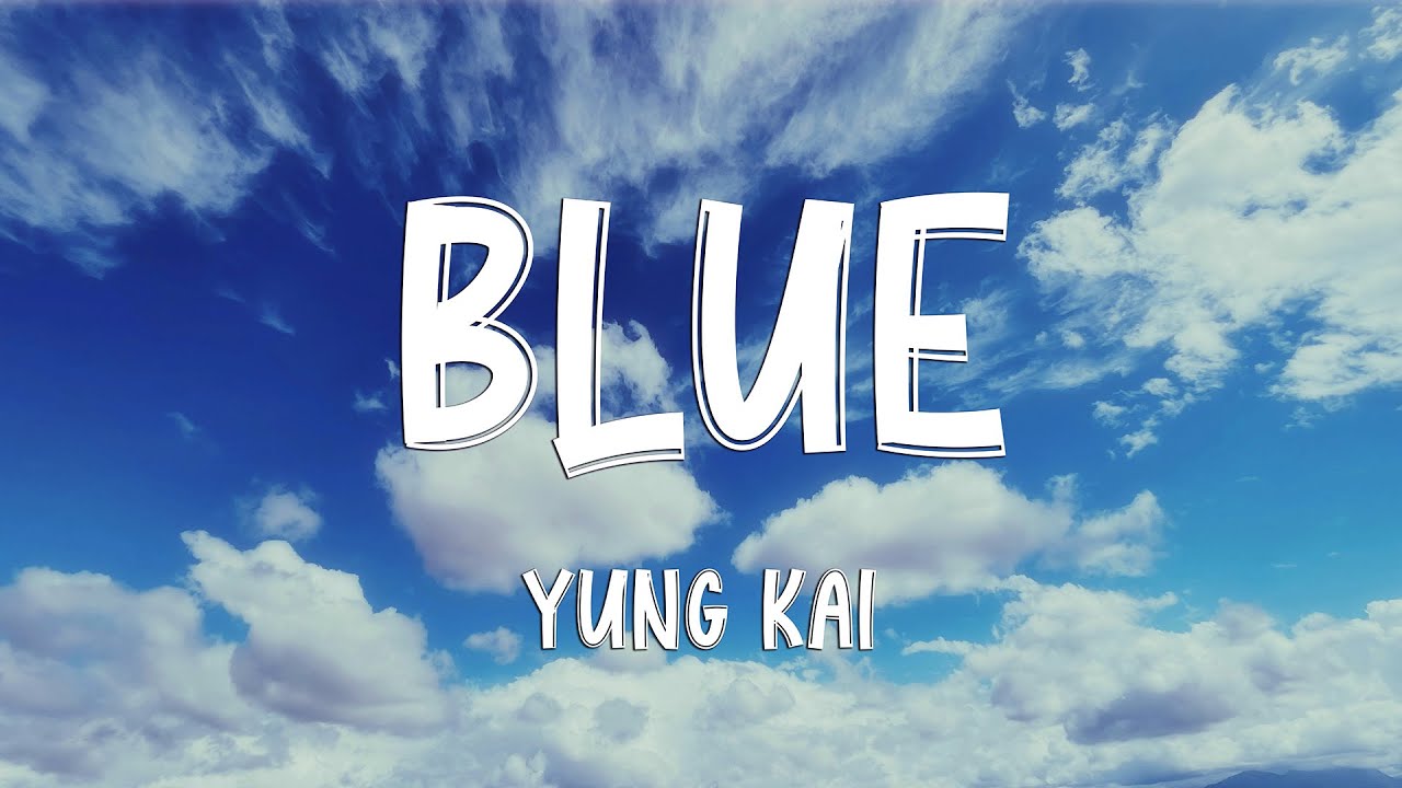 Yung Kai - Blue (Lyrics)