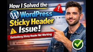 WordPress Sticky Header Failing? This Simple CSS Solves It