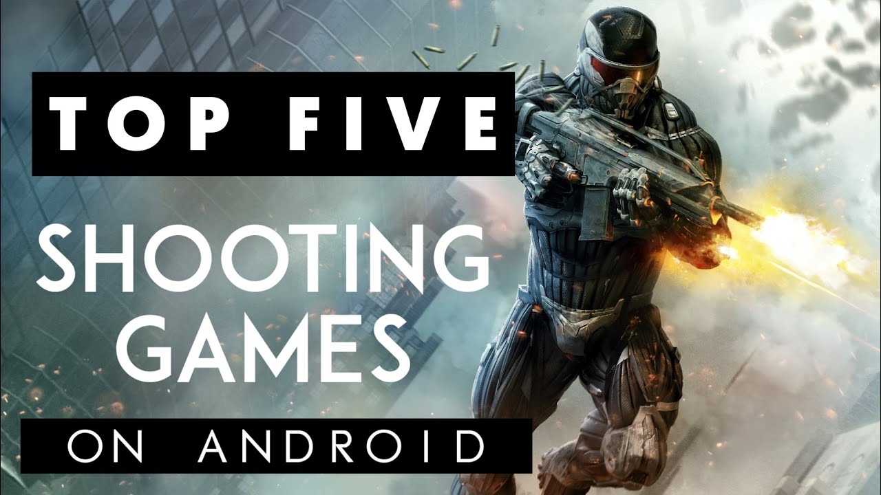 Top 5 shooting games on Android | 