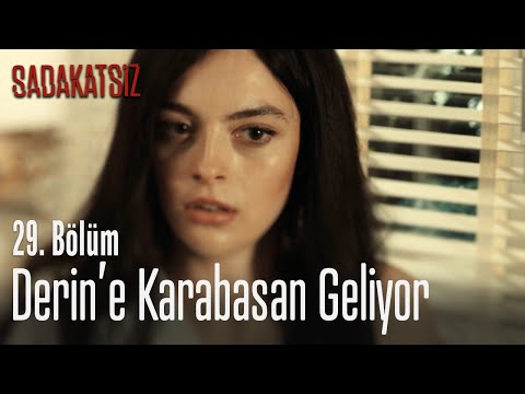 Derin'e karabasan geliyor – Sadakatsiz 29. Bölüm