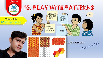 Ch. 10 - Play with Patterns || Part-1 || Class 4 || Maths ||1st  video
