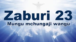 Zaburi 23 - Mungu mchungaji wangu