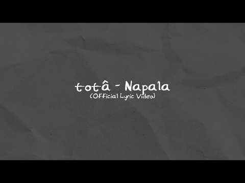 totâ - Napala (Official Lyric Video)
