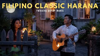 🇵🇭 Philippines Classic Harana Guitar Music - Relaxing & Calming Guitar Music Instrumental | Romance
