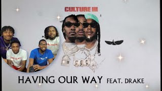 Migos Feat. Drake - Having Our Way (Official Audio) REACTION