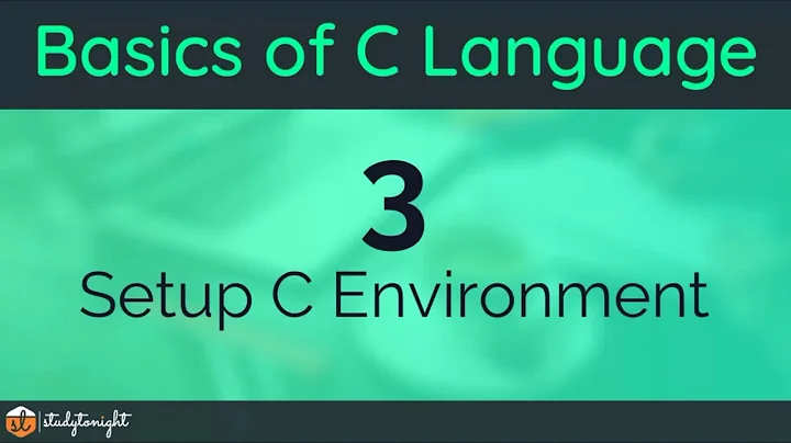 Setup C Environment - C Programming Tutorial for Beginners