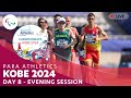 Para athletics  kobe 2024  day 8 evening session  world championships