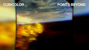 Cubicolor - Points Beyond (Official Lyric Video)