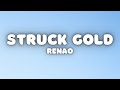 Renao - Struck Gold (Lyrics)