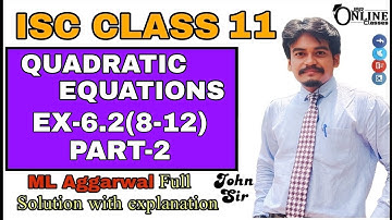 QUADRATIC EQUATION EX-6.2(8-12)PART-2 || ISC CLASS 11 || ML AGGARWAL || JBR ONLINE CLASSES