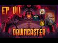 Dawncaster: Ep7