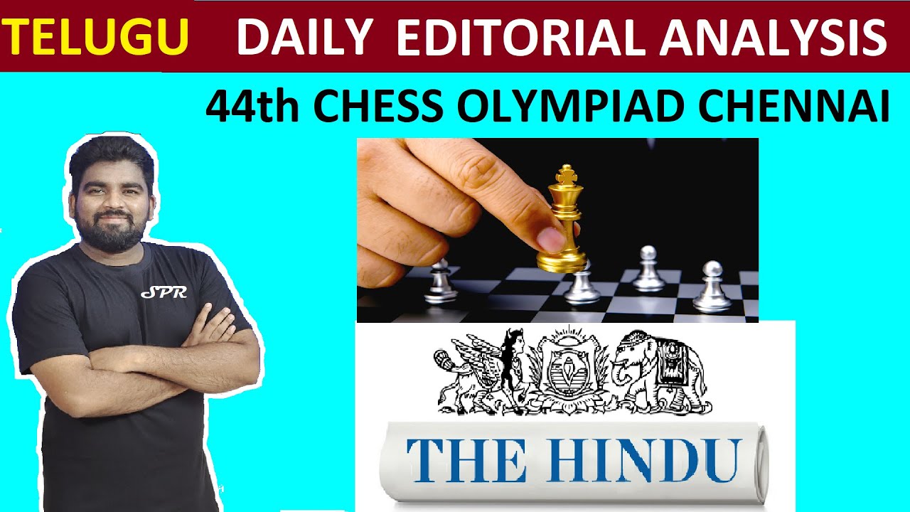 chess olympiad, 11 August 2022, The Hindu Editorial Analysis by SPR Sir  (తెలుగు లో), UPSC