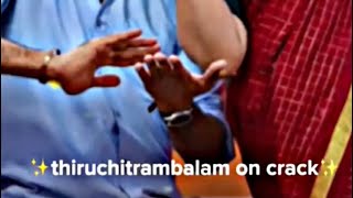 Thiruchitrambalam On Crack