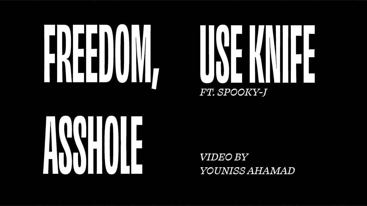 Watch Use Knife - Freedom, Asshole (feat. Spooky-J) on YouTube Watch Use Knife - Freedom, Asshole (feat. Spooky-J) on YouTube