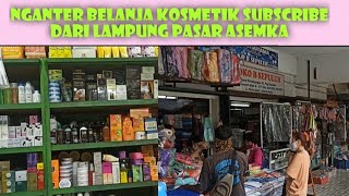 Belanja kosmetik grosiran pasar Asemka nganter subscribers dari Lampung