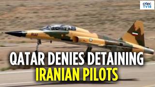 BREAKING: Qatar Denies Capturing 3 Iranian Pilots, Rejects Tehran’s Claim