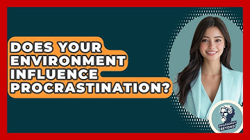 Does Your Environment Influence Procrastination? - Philosophy Beyond