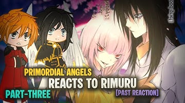 Primordial Angels React to Rimuru Tempest || Gacha reaction || Rimuru react 
