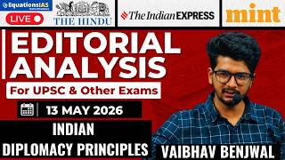 Indian diplomacy principles | Editorial Analysis | UPSC Prelims + Mains Focus  I 13 May 2026