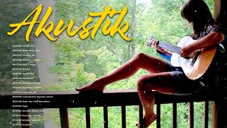 AKUSTIK LAGU INDONESIA || ENAK DI DENGAR PAS LAGI MAU TIDUR (TANPA IKLAN) - LAGU PENGANTAR TIDUR