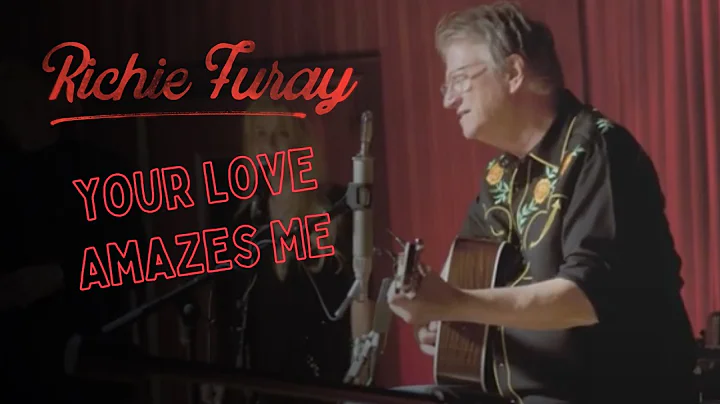 Richie Furay / Your Love Amazes Me (Official Video...