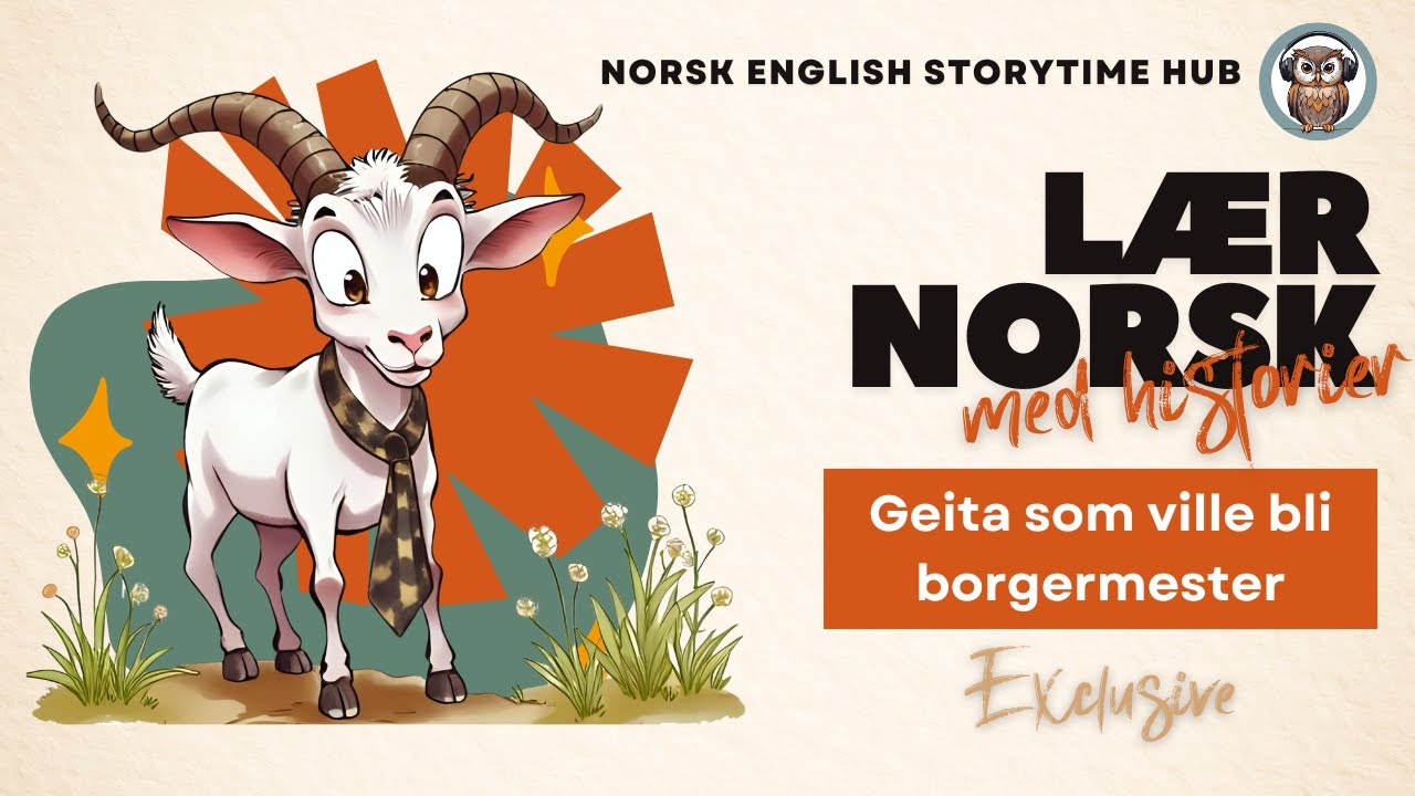 Geita som ville bli borgermester | Lær norsk  | Exclusive | Lær norsk med historier | B2-C1