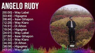 Angelo Rudy 2024 MIX Playlist - Way Label, Higugma, Ikaw Gihapon, Way Klaro