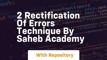 2 rectification of errors technique by saheb academy