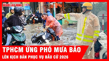 Ứng phó mưa bão trong bầu cử 2026, TPHCM áp dụng kịch bản “bốn tại chỗ” | Tin tức
