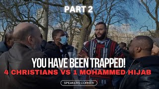 Mohammed Hijab vs 4 Christians | YOU HAVE BEEN TRAPPED! | Speakers Corner | PART 2