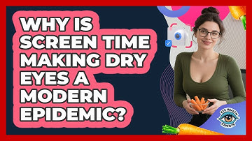 Why Is Screen Time Making Dry Eyes A Modern Epidemic? - Eye Health Experts