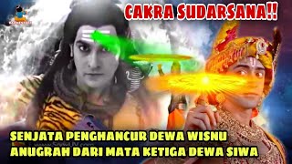KISAH ASAL USUL CAKRA SUDARSANA SENJATA PENGHANCUR DEWA WISNU ANUGRAH DARI MATA KETIGA DEWA SIWA