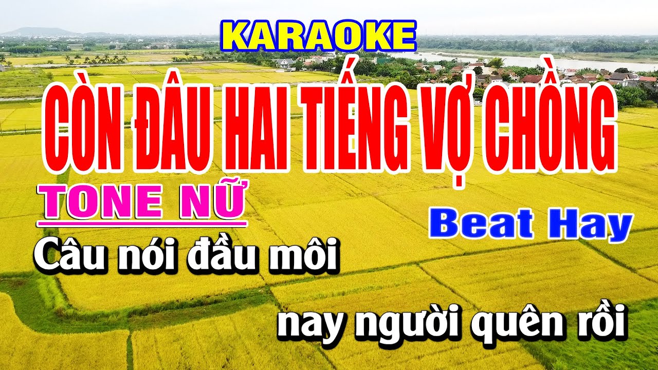 🎤 Còn Đâu Hai Tiếng Vợ Chồng - Karaoke Tone Nữ  | Beat Hay 🎶 | Bạch Duy Sơn