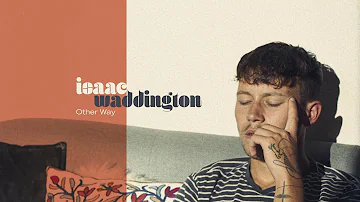 Isaac Waddington - Other Way (Official Audio)