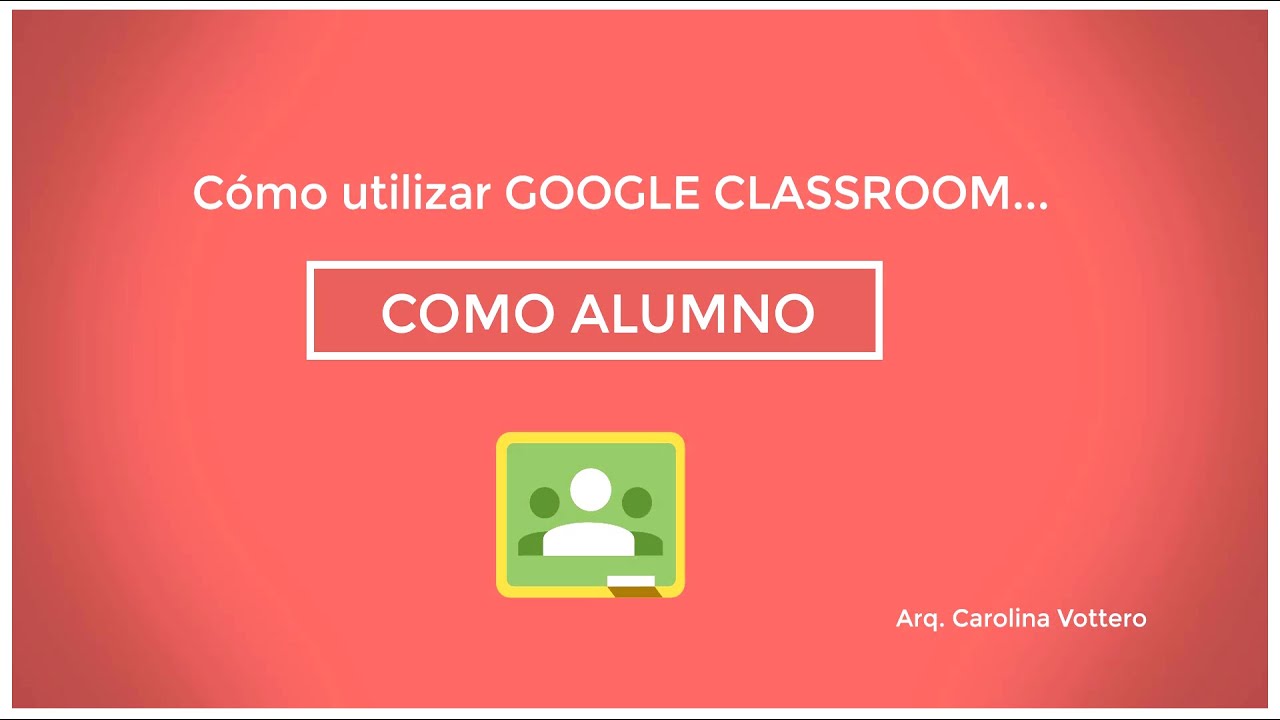 02I Cómo utilizar GOOGLE CLASSROOM como ALUMNO [2020]