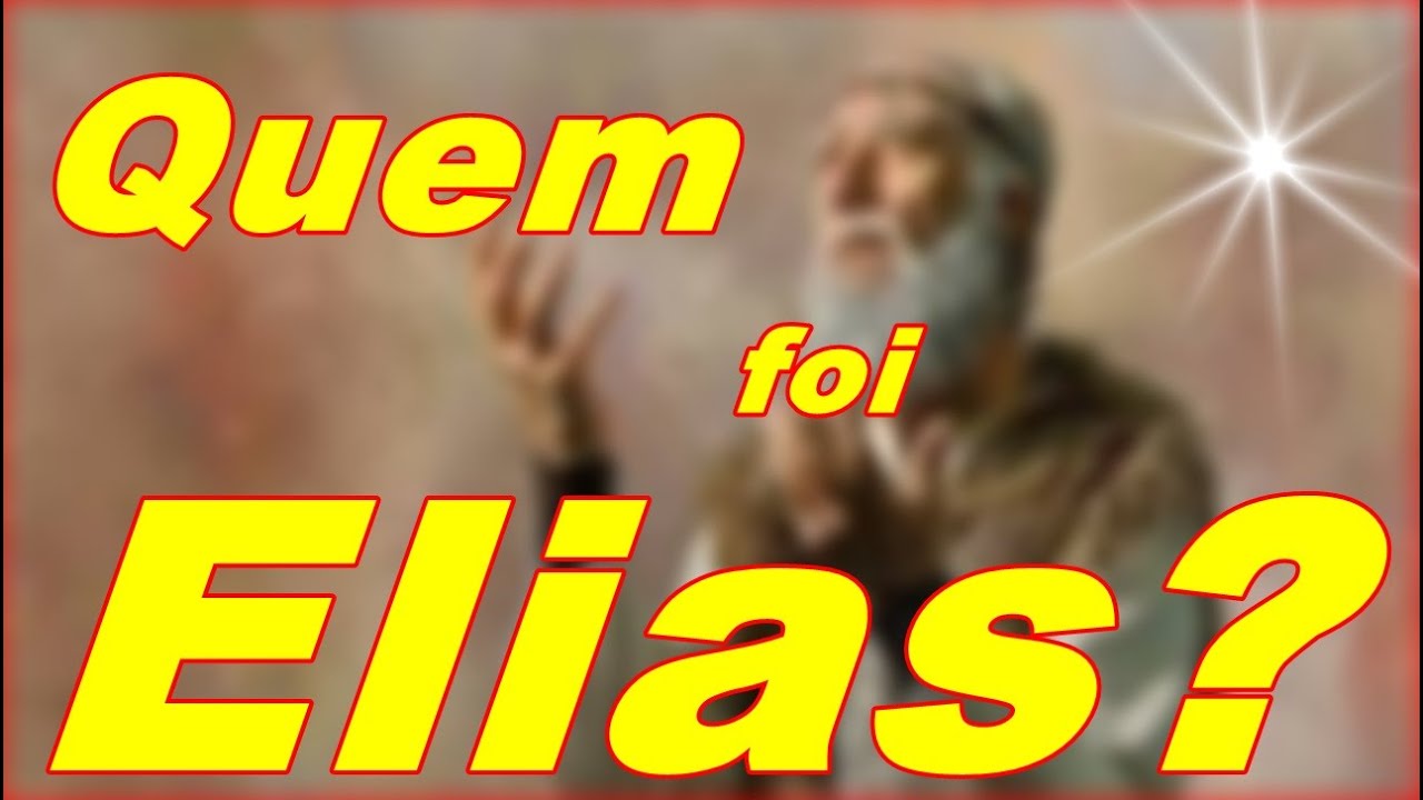 Quem Era O Profeta Elias Quem Era O Profeta Elias
