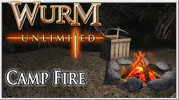 How to Make a Campfire - Wurm Unlimited - Tutorial