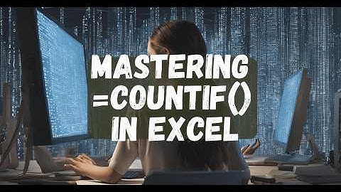 Mastering the COUNTIF Function in Excel: Step-by-Step Tutorial