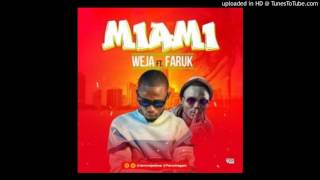 Weja Ft Faruk Miamiofficial Audio 2017