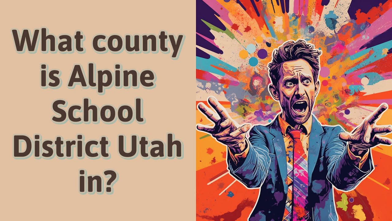 what-county-is-alpine-school-district-utah-in-youtube