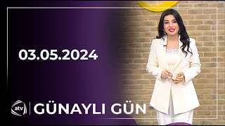 Günaylı Gün / Zeynəb Həsəni, Balaəli, Şəbnəm Qəhrəmanova, Türkan Vəlizadə  03.05.2024