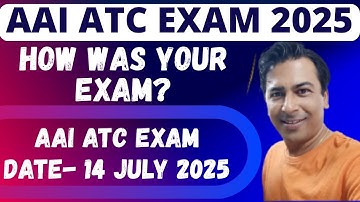 AAI ATC EXAM ANALYSIS 2025 (14 JULY 2025)- SHARE YOUR EXPERIENCE/HOW WAS YOUR EXAM?
