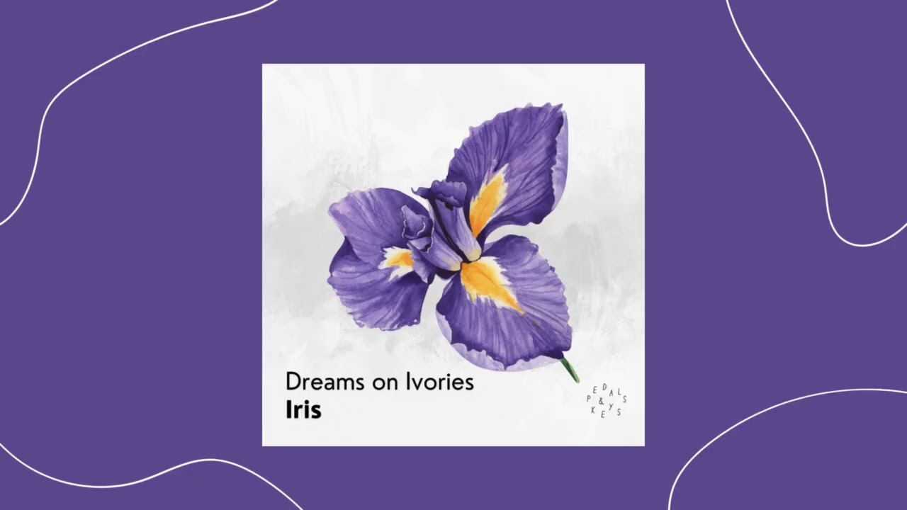 Iris (Piano Version) - Dreams on Ivories