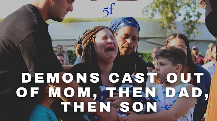 DEMONS CAST OUT OF MOM, THEN DAD, THEN SON! | 5F C...